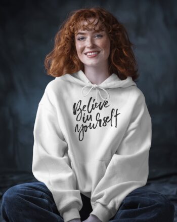 Women Believe In Yourself Printed Hoodie